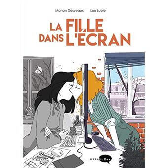 "La fille de l’écran" - Lou Lubie et Manon Desveaux 